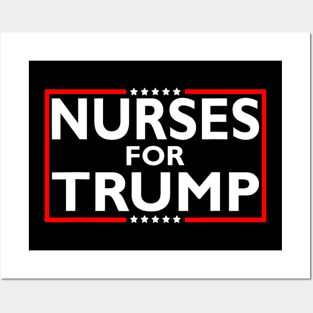 Nurses For Trump President Election 2024 Posters and Art